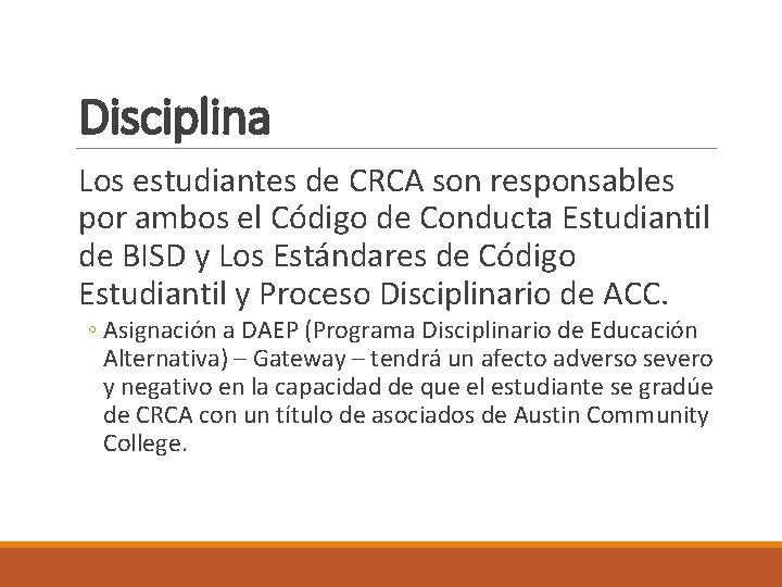 Disciplina Los estudiantes de CRCA son responsables por ambos el Código de Conducta Estudiantil