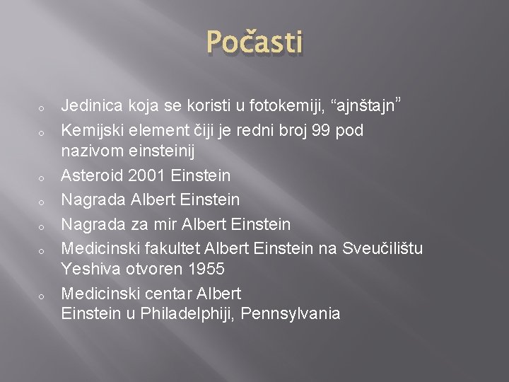 Počasti o o o o Jedinica koja se koristi u fotokemiji, “ajnštajn” Kemijski element