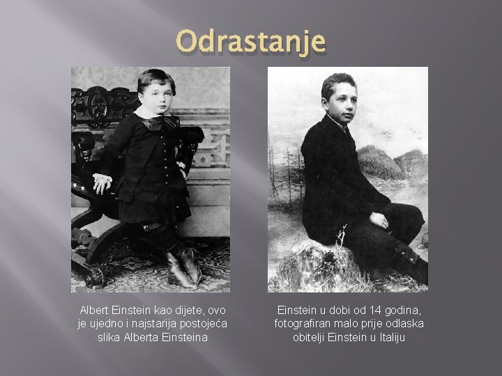 Odrastanje Albert Einstein kao dijete, ovo je ujedno i najstarija postojeća slika Alberta Einstein