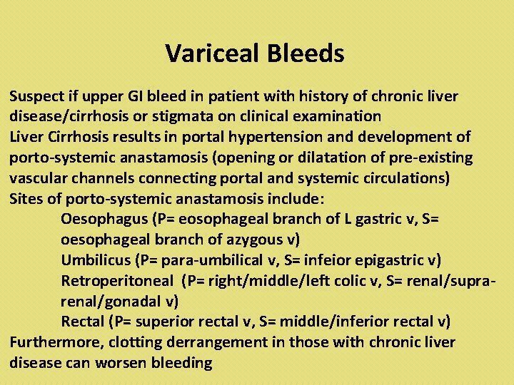 Variceal Bleeds Suspect if upper GI bleed in patient with history of chronic liver