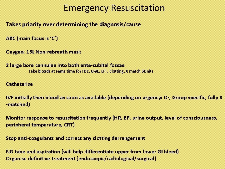 Emergency Resuscitation Takes priority over determining the diagnosis/cause ABC (main focus is ‘C’) Oxygen: