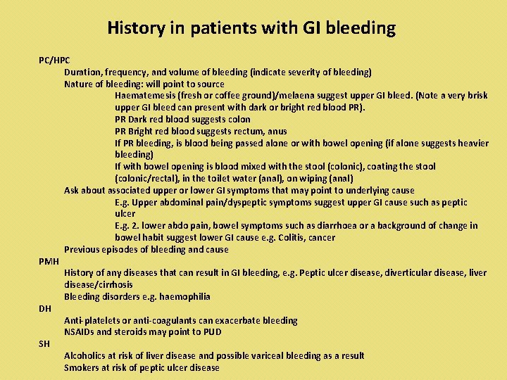 History in patients with GI bleeding PC/HPC Duration, frequency, and volume of bleeding (indicate