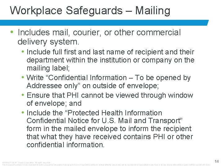 Workplace Safeguards – Mailing • Includes mail, courier, or other commercial delivery system. •