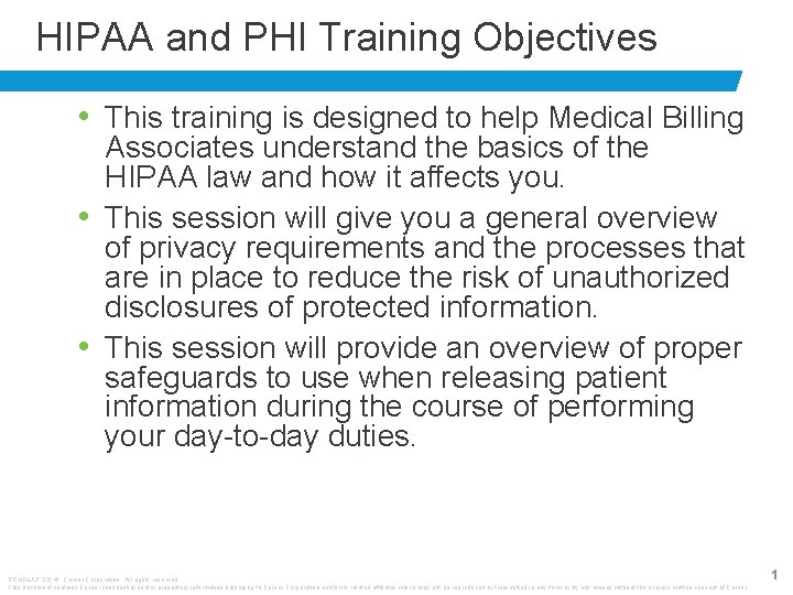 HIPAA and PHI Training Objectives • This training is designed to help Medical Billing