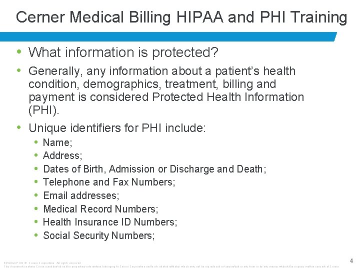 Cerner Medical Billing HIPAA and PHI Training • What information is protected? • Generally,