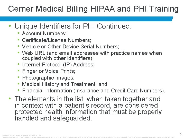 Cerner Medical Billing HIPAA and PHI Training • Unique Identifiers for PHI Continued: •
