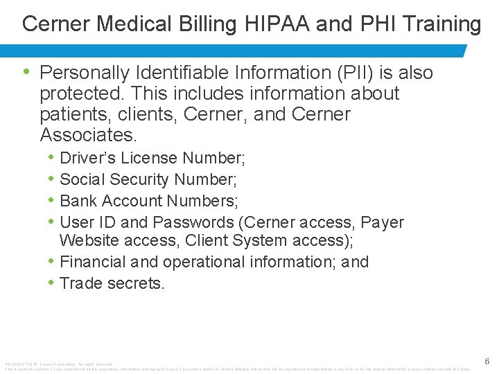 Cerner Medical Billing HIPAA and PHI Training • Personally Identifiable Information (PII) is also