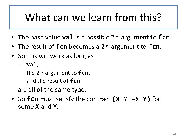 What can we learn from this? • The base value val is a possible