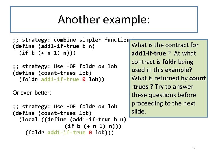 Another example: ; ; strategy: combine simpler functions What is the contract for (define