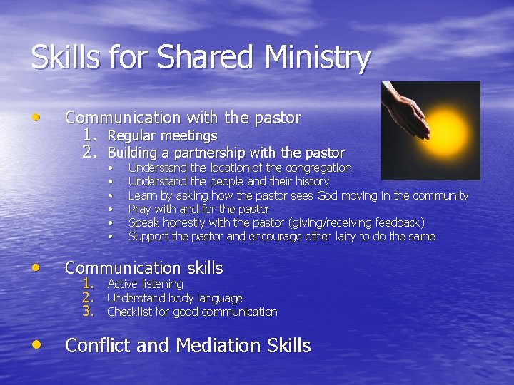 Skills for Shared Ministry • Communication with the pastor 1. Regular meetings 2. Building