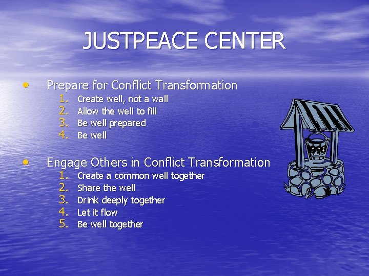 JUSTPEACE CENTER • Prepare for Conflict Transformation • Engage Others in Conflict Transformation 1.