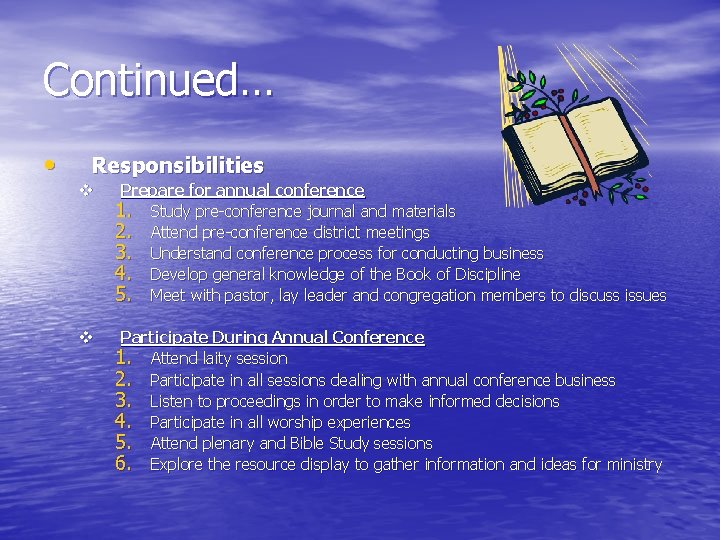 Continued… • Responsibilities v Prepare for annual conference 1. Study pre-conference journal and materials