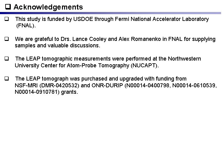  Acknowledgements q This study is funded by USDOE through Fermi National Accelerator Laboratory