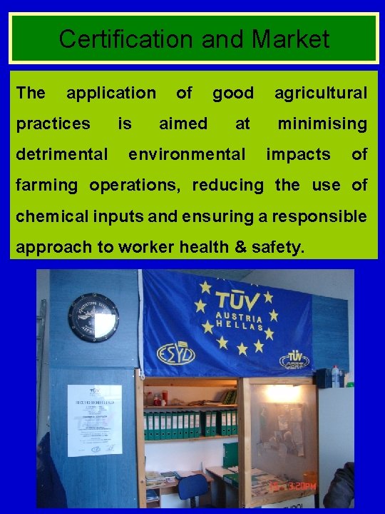 Certification and Market The application practices detrimental is of aimed good agricultural at minimising
