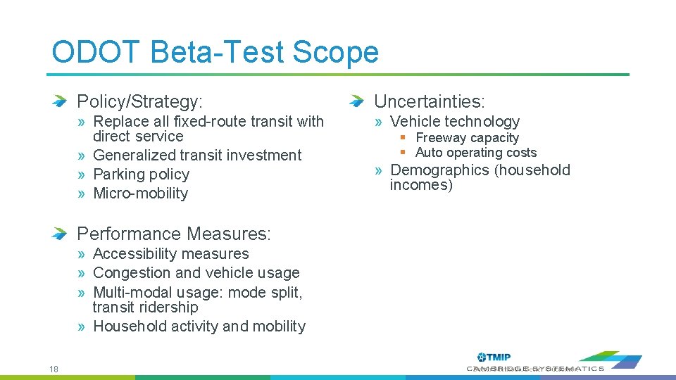 ODOT Beta-Test Scope Policy/Strategy: Uncertainties: » Replace all fixed-route transit with direct service »