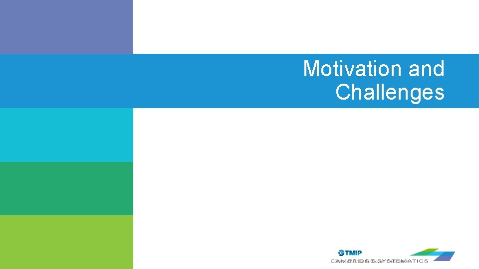 Motivation and Challenges 4 