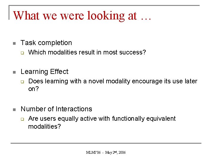 What we were looking at … n Task completion q n Learning Effect q