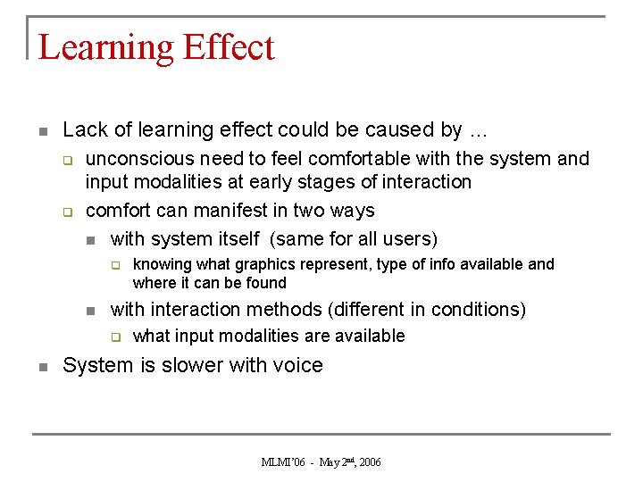 Learning Effect n Lack of learning effect could be caused by … q q