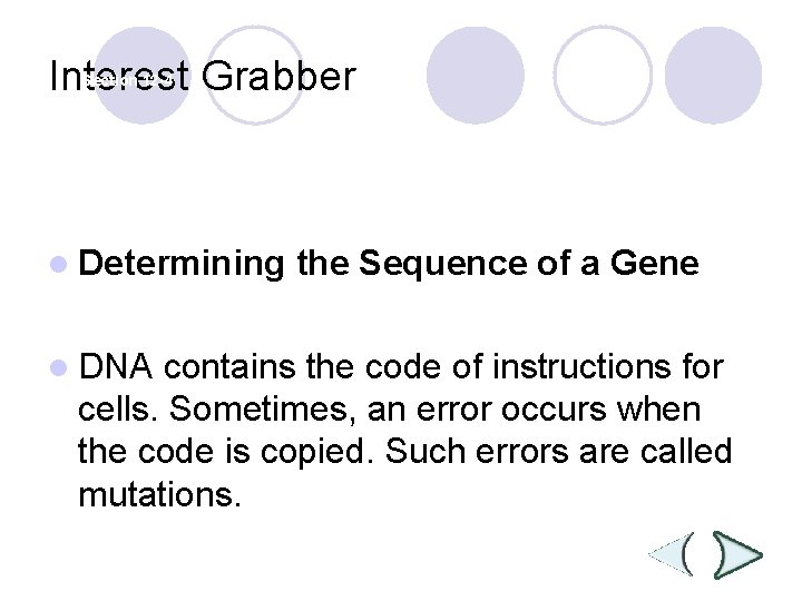 Interest Grabber Section 12 -4 l Determining l DNA the Sequence of a Gene