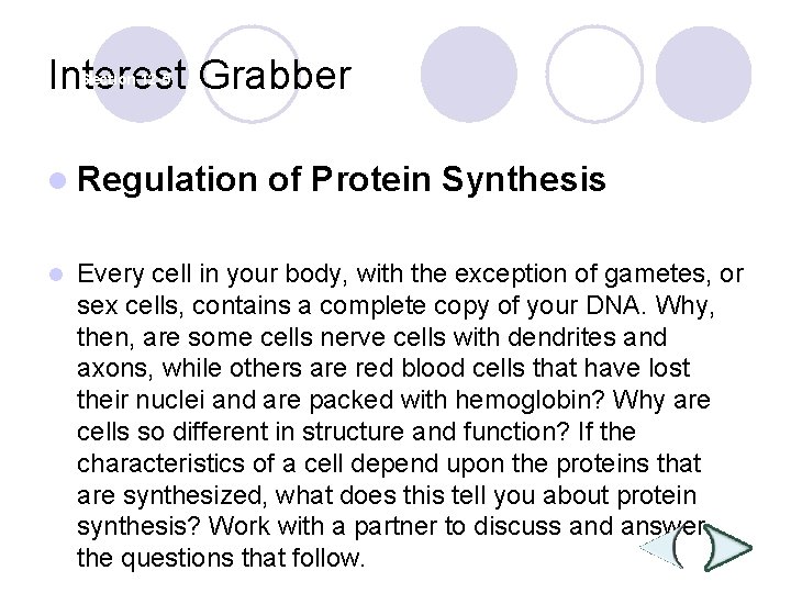 Interest Grabber Section 12 -5 l Regulation l of Protein Synthesis Every cell in