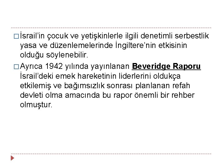 � İsrail’in çocuk ve yetişkinlerle ilgili denetimli serbestlik yasa ve düzenlemelerinde İngiltere’nin etkisinin olduğu