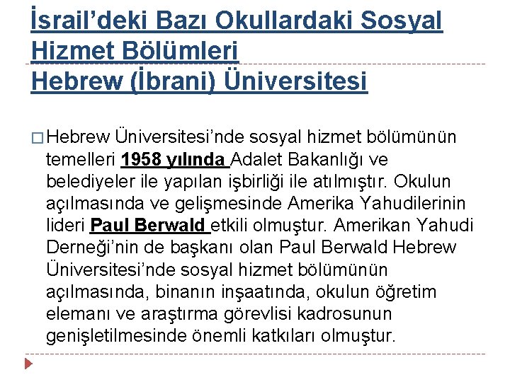 İsrail’deki Bazı Okullardaki Sosyal Hizmet Bölümleri Hebrew (İbrani) Üniversitesi � Hebrew Üniversitesi’nde sosyal hizmet
