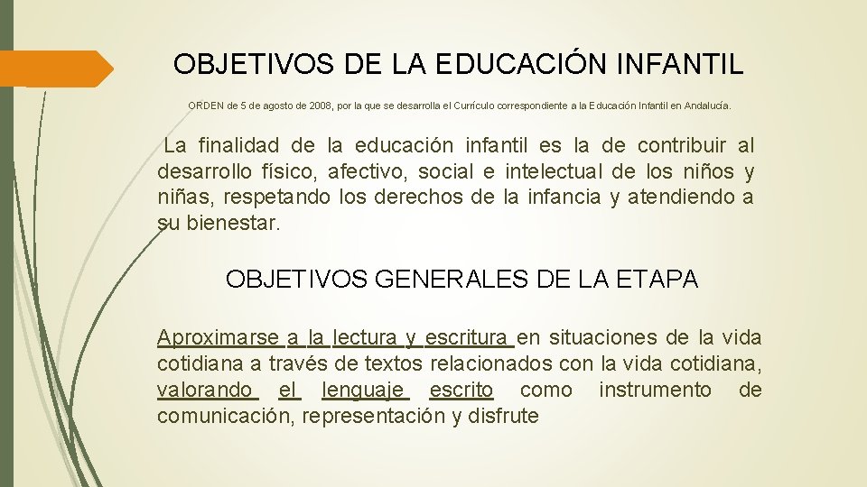OBJETIVOS DE LA EDUCACIÓN INFANTIL ORDEN de 5 de agosto de 2008, por la