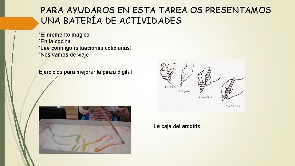 PARA AYUDAROS EN ESTA TAREA OS PRESENTAMOS UNA BATERÍA DE ACTIVIDADES *El momento mágico