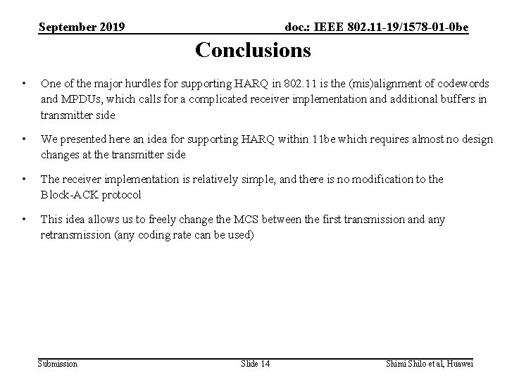 September 2019 doc. : IEEE 802. 11 -19/1578 -01 -0 be Conclusions • One