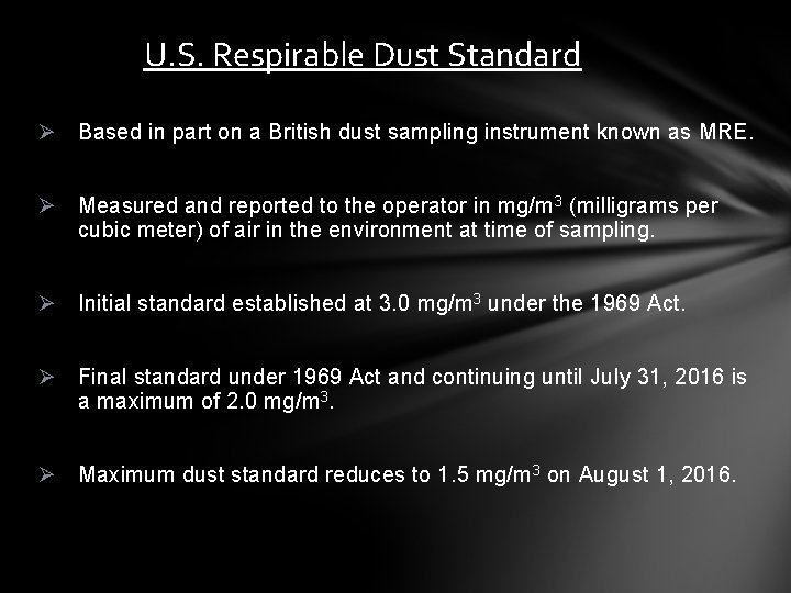 U. S. Respirable Dust Standard Ø Based in part on a British dust sampling