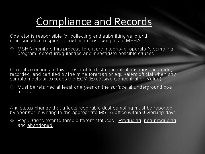 Compliance and Records Operator is responsible for collecting and submitting valid and representative respirable