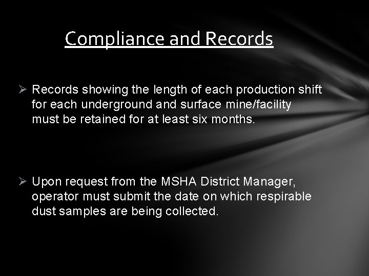 Compliance and Records Ø Records showing the length of each production shift for each