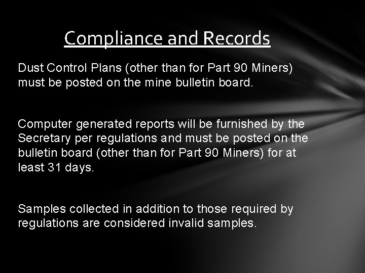 Compliance and Records Dust Control Plans (other than for Part 90 Miners) must be