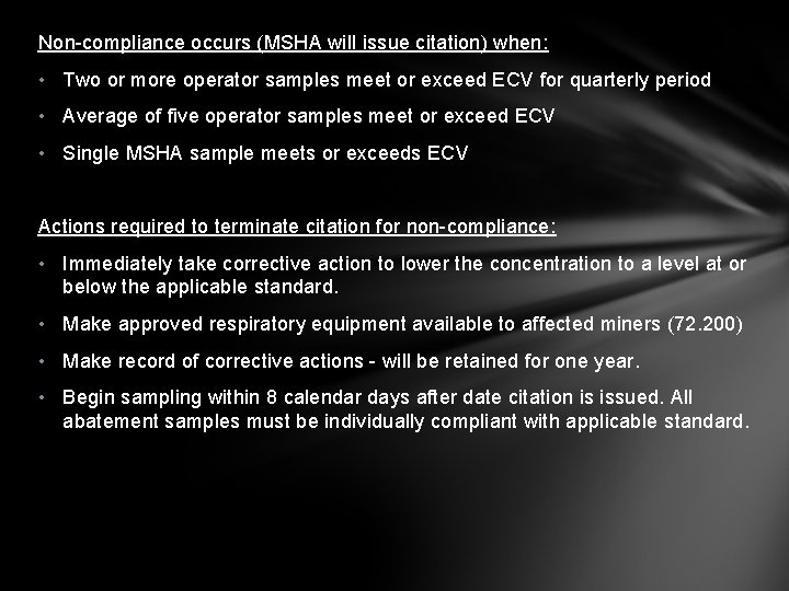 Non-compliance occurs (MSHA will issue citation) when: • Two or more operator samples meet