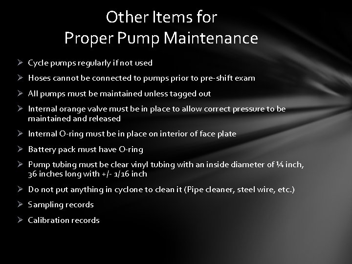Other Items for Proper Pump Maintenance Ø Cycle pumps regularly if not used Ø