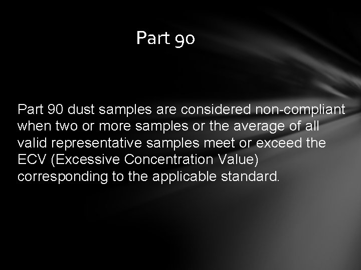 Part 90 dust samples are considered non-compliant when two or more samples or the