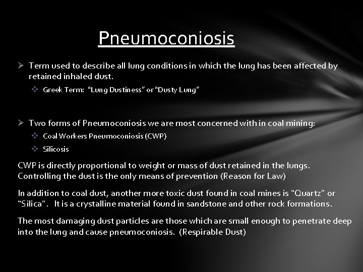 Pneumoconiosis Ø Term used to describe all lung conditions in which the lung has