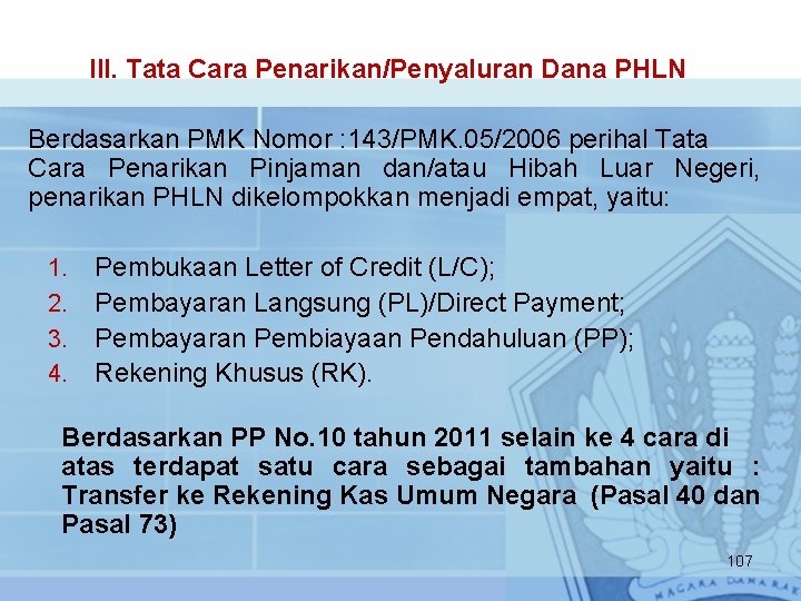 III. Tata Cara Penarikan/Penyaluran Dana PHLN Berdasarkan PMK Nomor : 143/PMK. 05/2006 perihal Tata