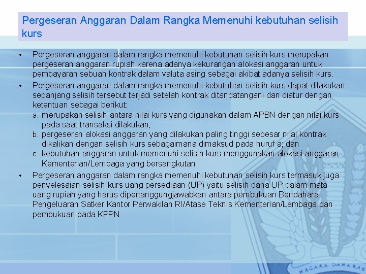 Pergeseran Anggaran Dalam Rangka Memenuhi kebutuhan selisih kurs • • • Pergeseran anggaran dalam