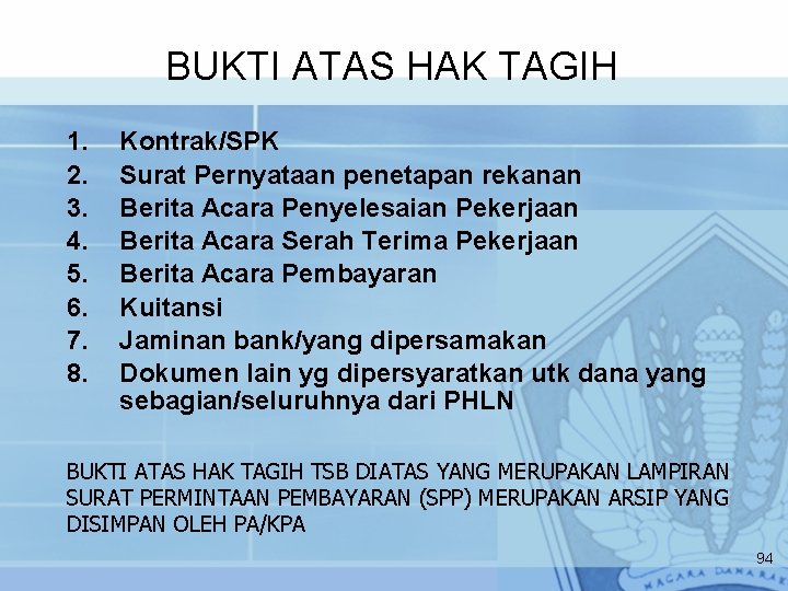 BUKTI ATAS HAK TAGIH 1. 2. 3. 4. 5. 6. 7. 8. Kontrak/SPK Surat