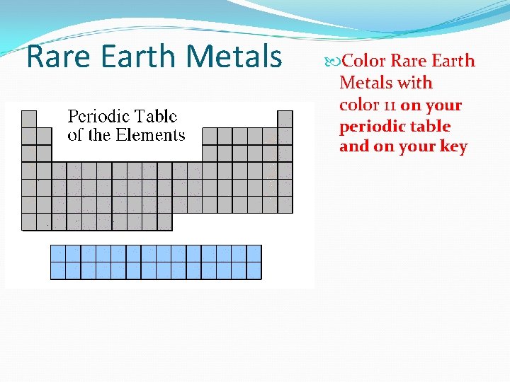 Rare Earth Metals Color Rare Earth Metals with color 11 on your periodic table
