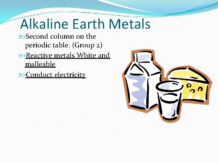Alkaline Earth Metals Second column on the periodic table. (Group 2) Reactive metals White