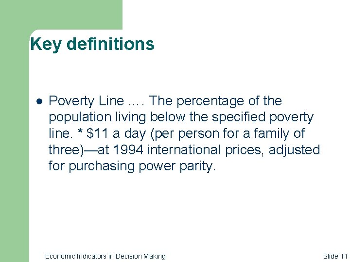 Key definitions l Poverty Line …. The percentage of the population living below the