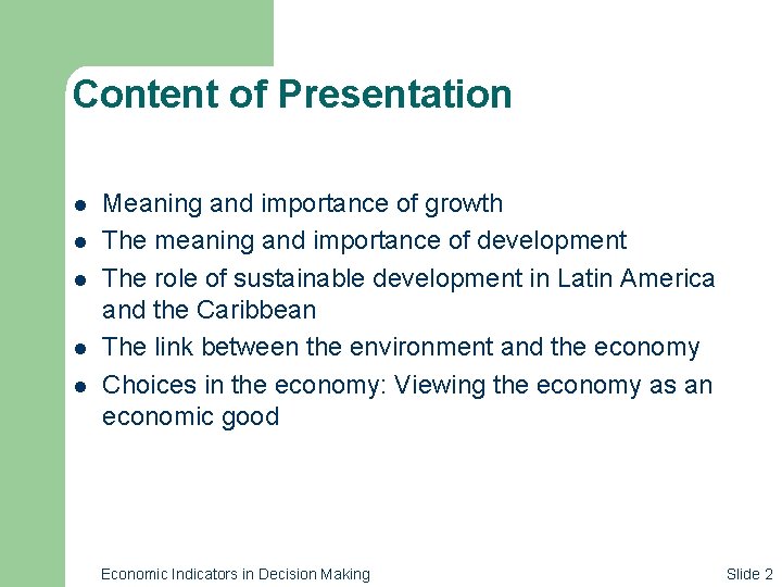 Content of Presentation l l l Meaning and importance of growth The meaning and