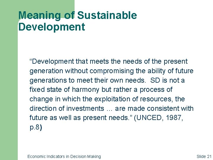 Meaning of Sustainable Development “Development that meets the needs of the present generation without