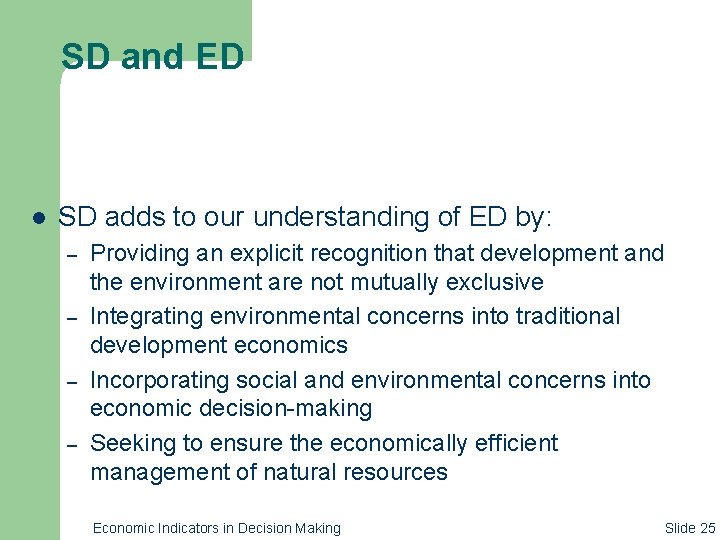 SD and ED l SD adds to our understanding of ED by: – –