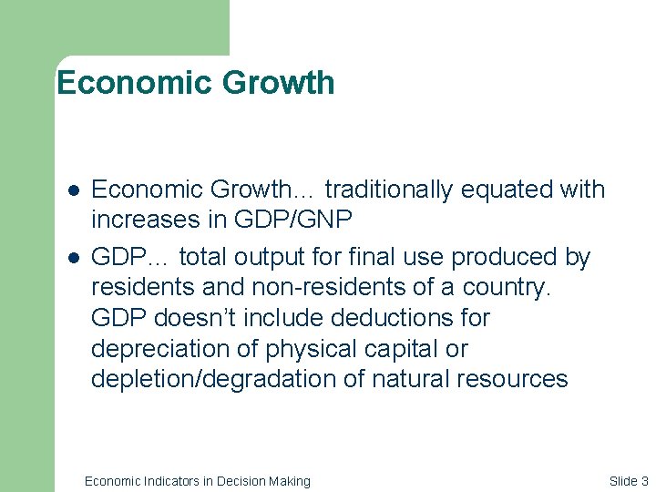 Economic Growth l l Economic Growth… traditionally equated with increases in GDP/GNP GDP… total