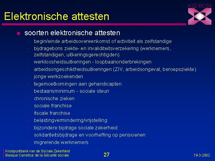 KSZ-BCSS Elektronische attesten n soorten elektronische attesten - begin/einde arbeidsovereenkomst of activiteit als zelfstandige
