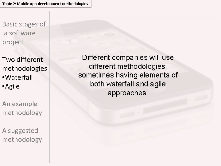 Topic 2: Mobile app development methodologies Basic stages of a software project Two different Topic 2: Mobile app development methodologies Basic stages of a software project Two different