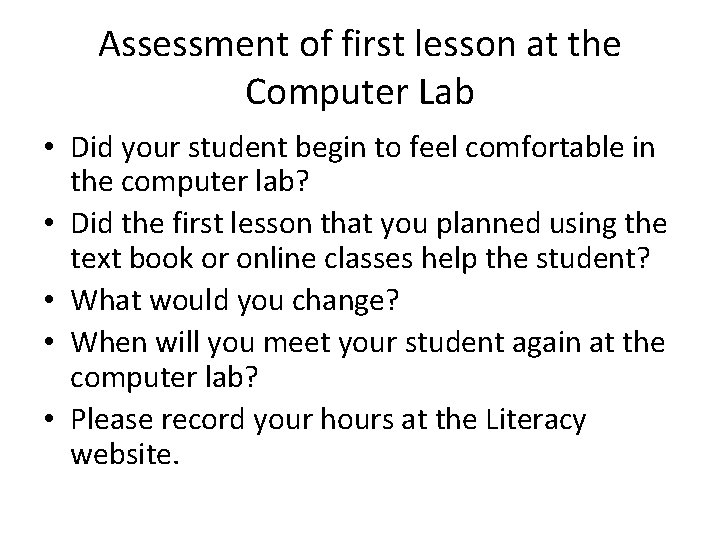 Assessment of first lesson at the Computer Lab • Did your student begin to